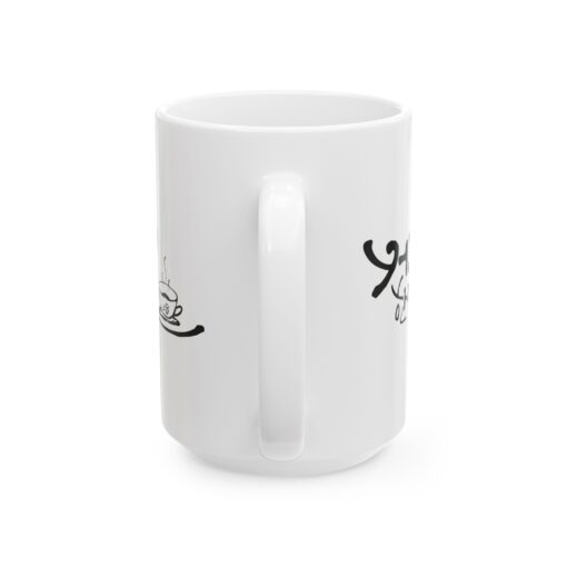 A cup of coffee Ceramic Mug, (11oz, 15oz) - Image 6