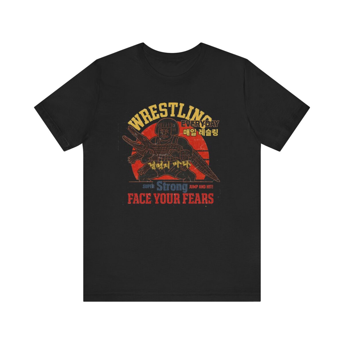 Wrestling Motivational Unisex Tee - Face Your Fears Everyday