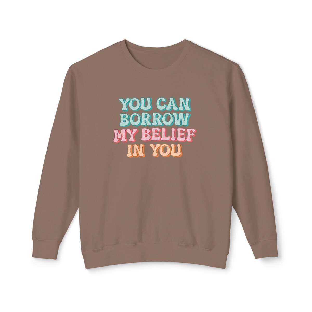 Yohave my belief in you Unisex Lightweight u can Crewneck Sweatshirt - Image 5