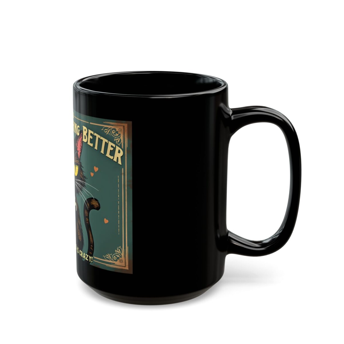 Coffee makes everything better Black Mug (11oz, 15oz) - Image 6