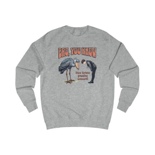 Bro, you know Unisex Sweatshirt - Image 3