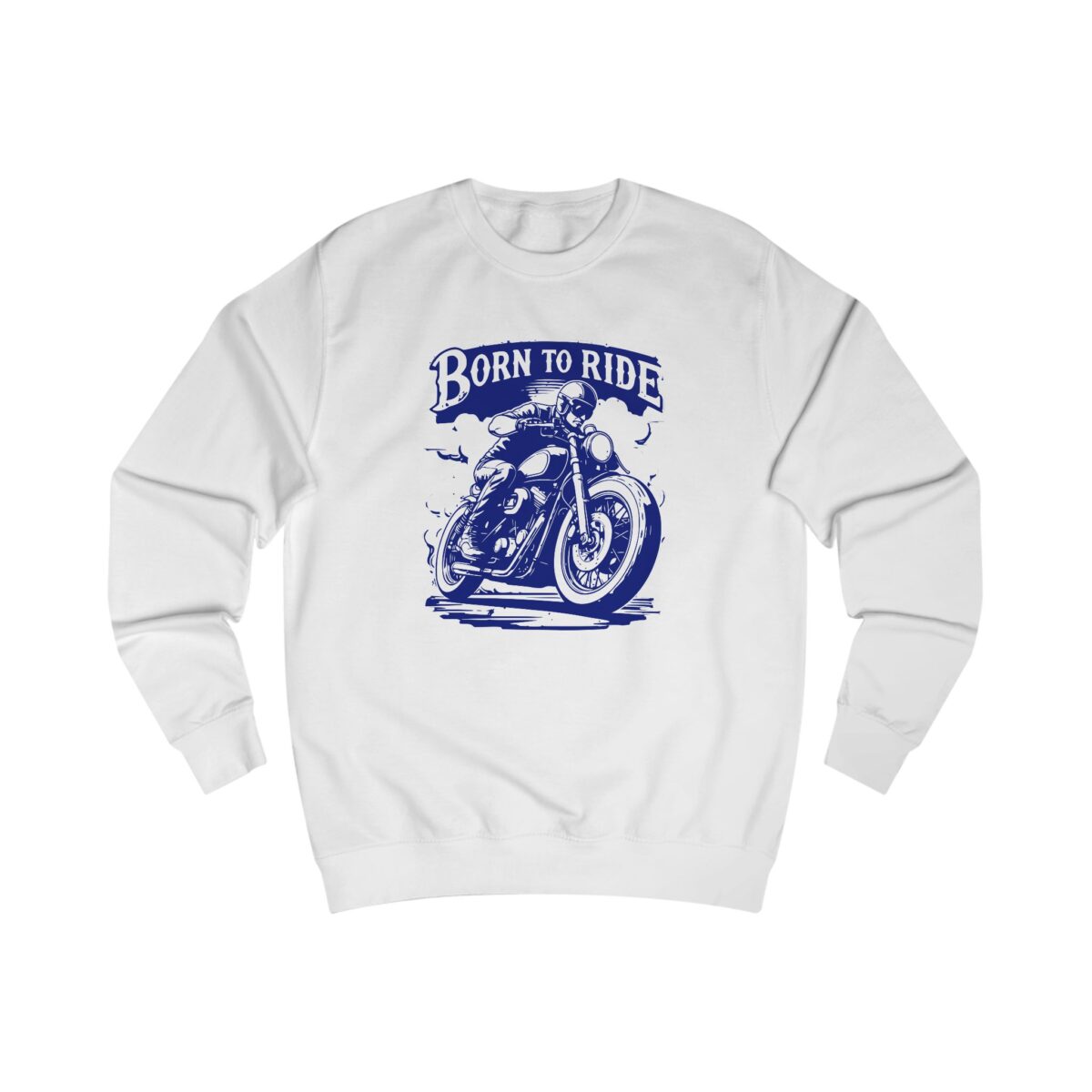 Born to ride Unisex Sweatshirt
