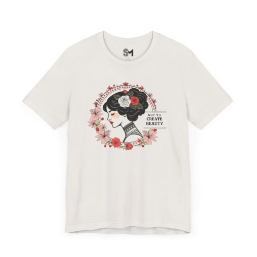 Not to create beauty Unisex Jersey Short Sleeve Tee - Image 19