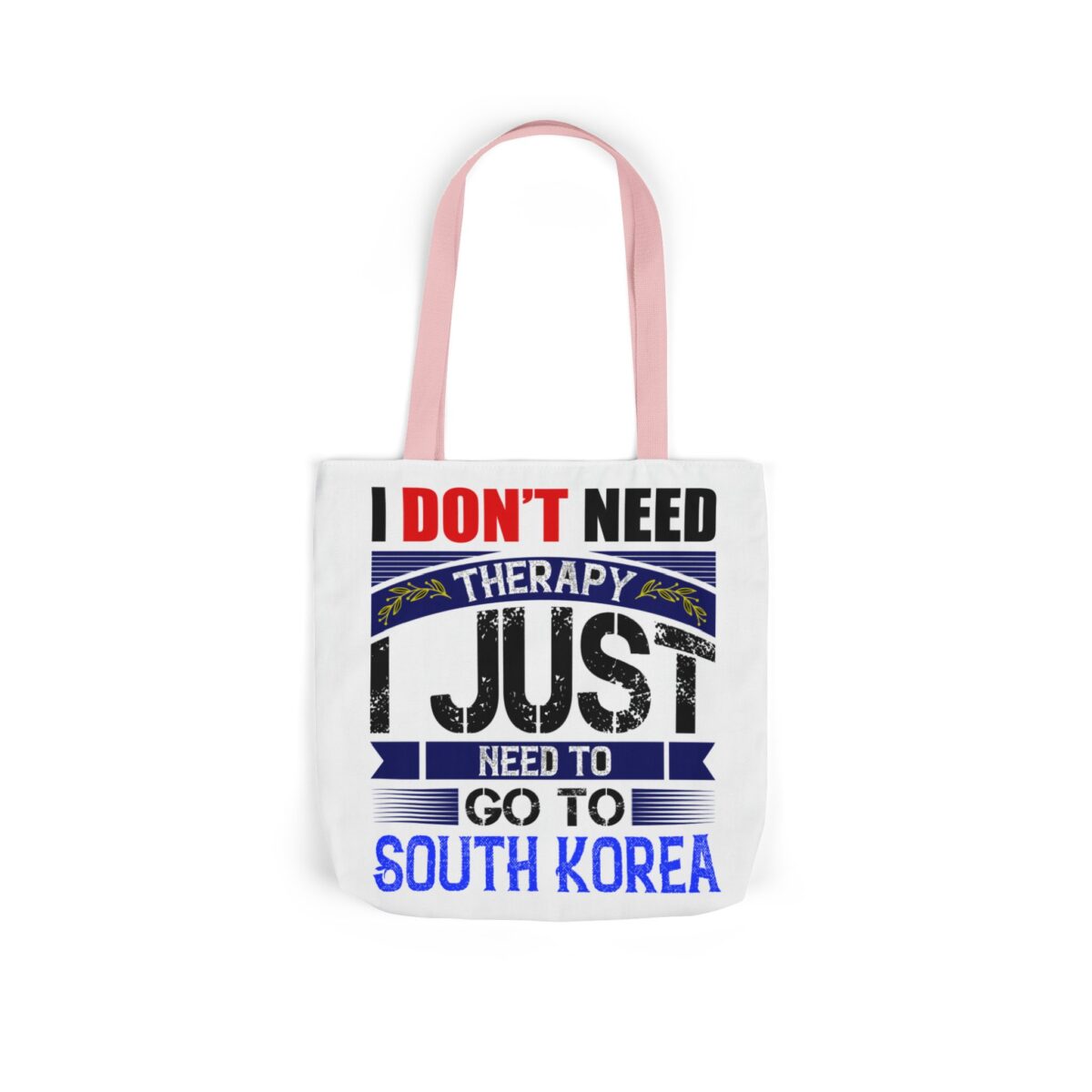 I don't need therapy Canvas Tote Bag, 5-Color Straps - Image 26