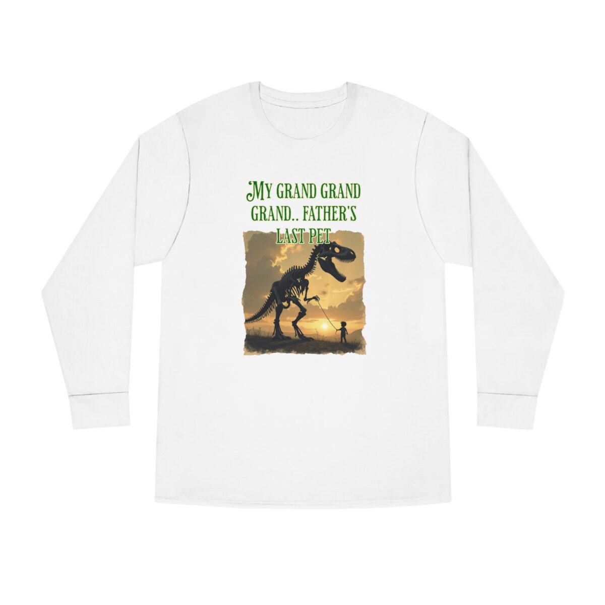 My Grand Grand Grandfather's Last Pet Long Sleeve Crewneck Tee - Dinosaur Theme