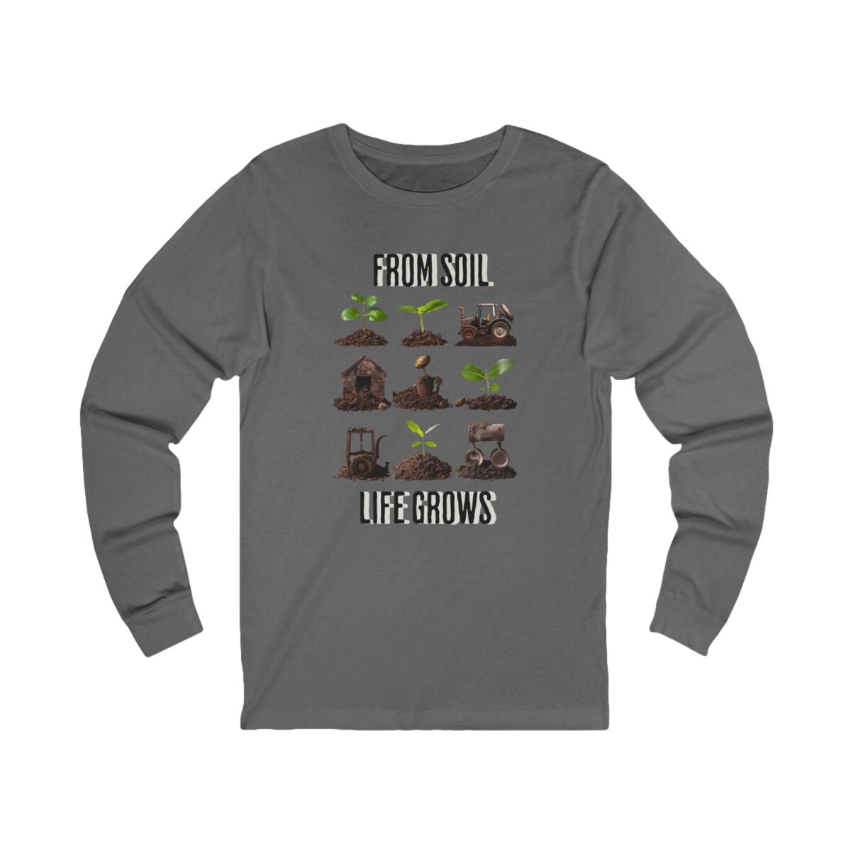Life grows from soil Unisex Jersey Long Sleeve Tee
