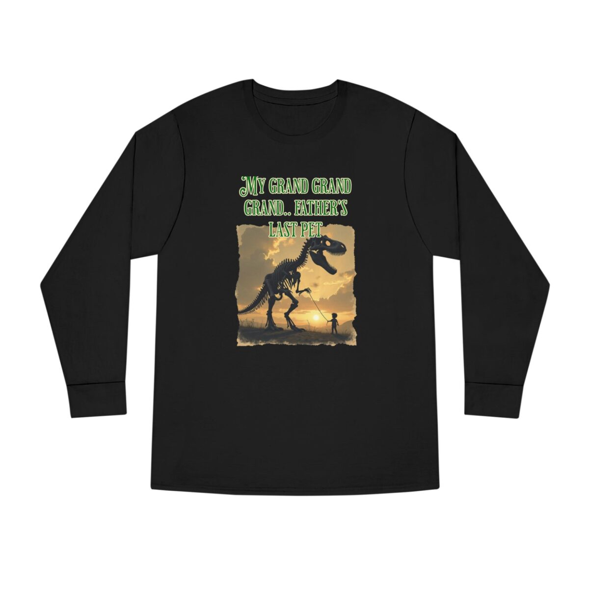 My Grand Grand Grandfather's Last Pet Long Sleeve Crewneck Tee - Dinosaur Theme - Image 5