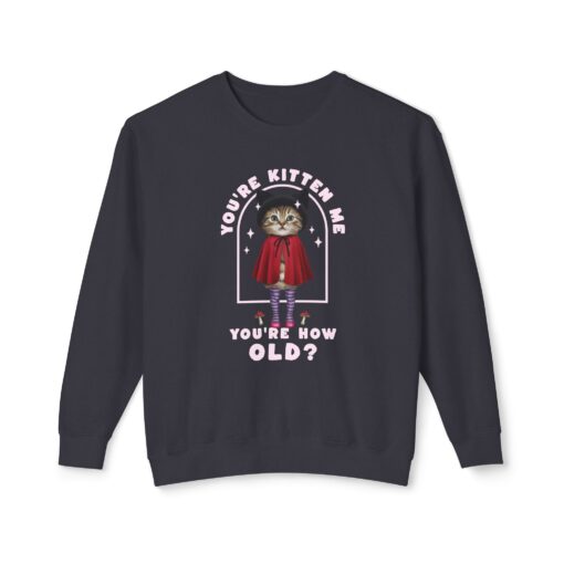 You're kitten me! Unisex Lightweight Crewneck Sweatshirt - Image 37
