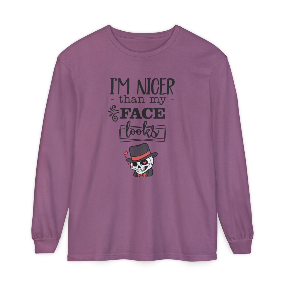 I am nicer than my face looks Unisex Garment-dyed Long Sleeve T-Shirt - Image 33