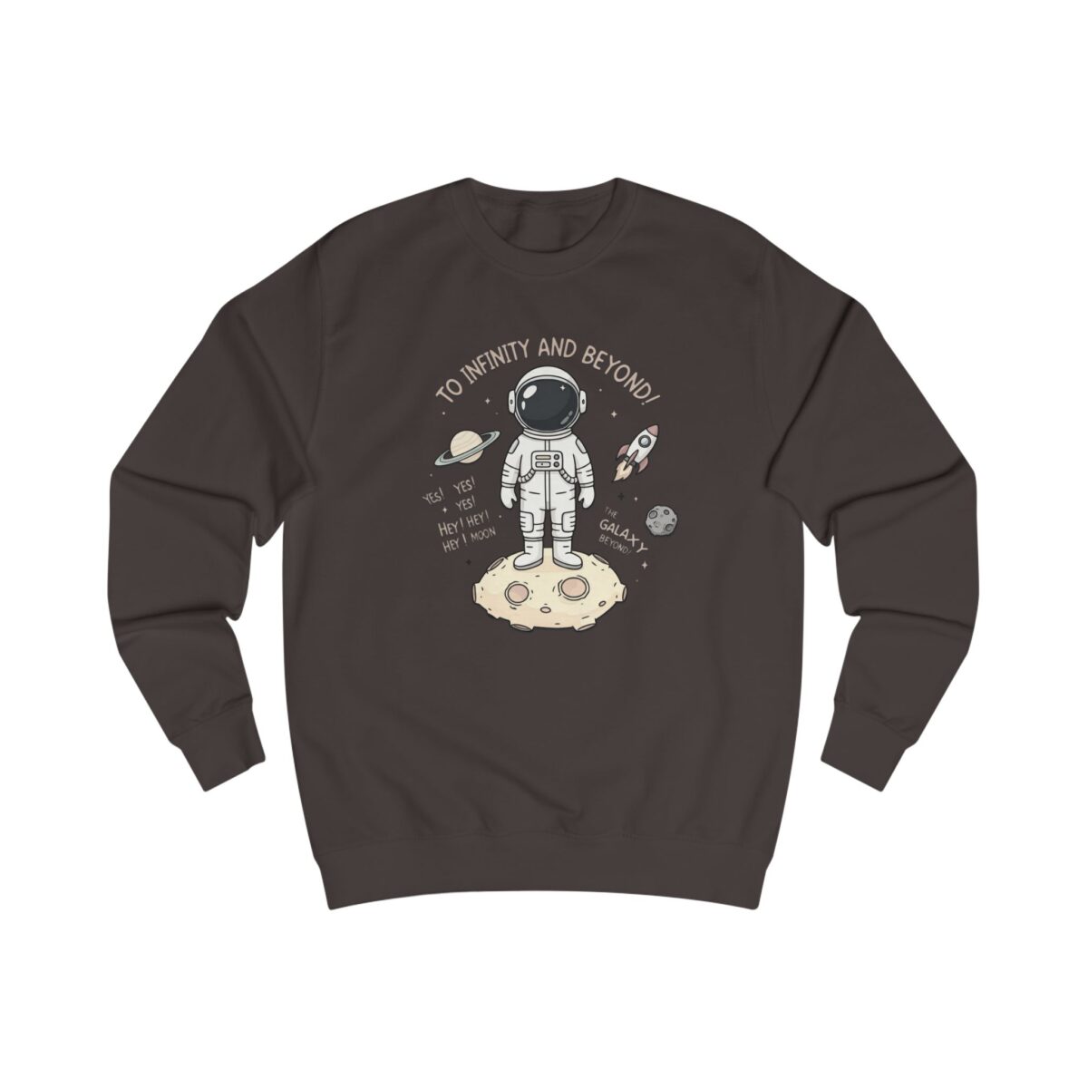 To infinity and beyond Unisex Sweatshirt