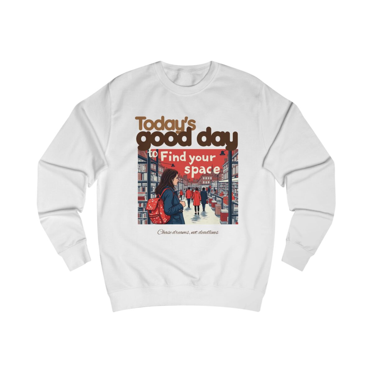 Today's good day Unisex Sweatshirt