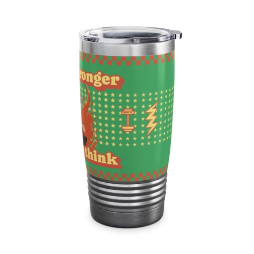 You are stronger than you think Ringneck Tumbler, 20oz - Image 8