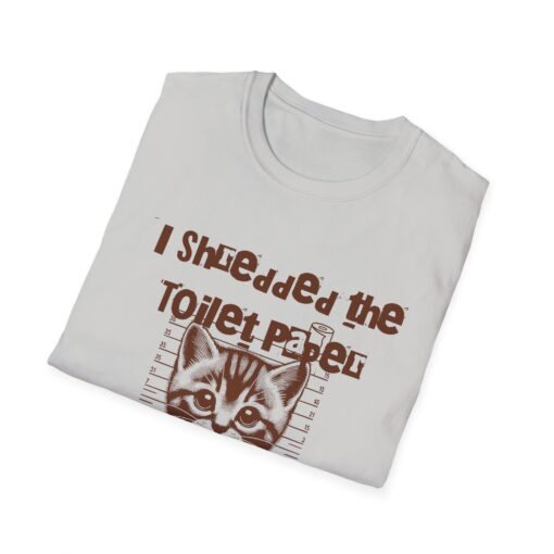 I shredded the toilet paper Unisex Softstyle T-Shirt - Image 4