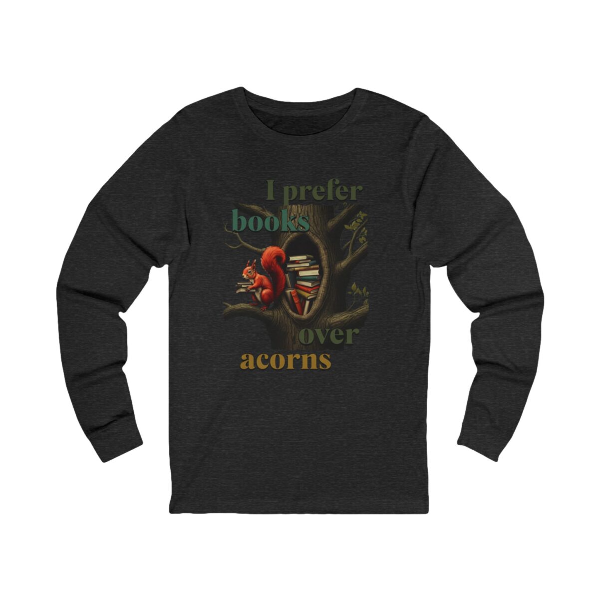 I prefer books over acorns Unisex Jersey Long Sleeve Tee - Image 9