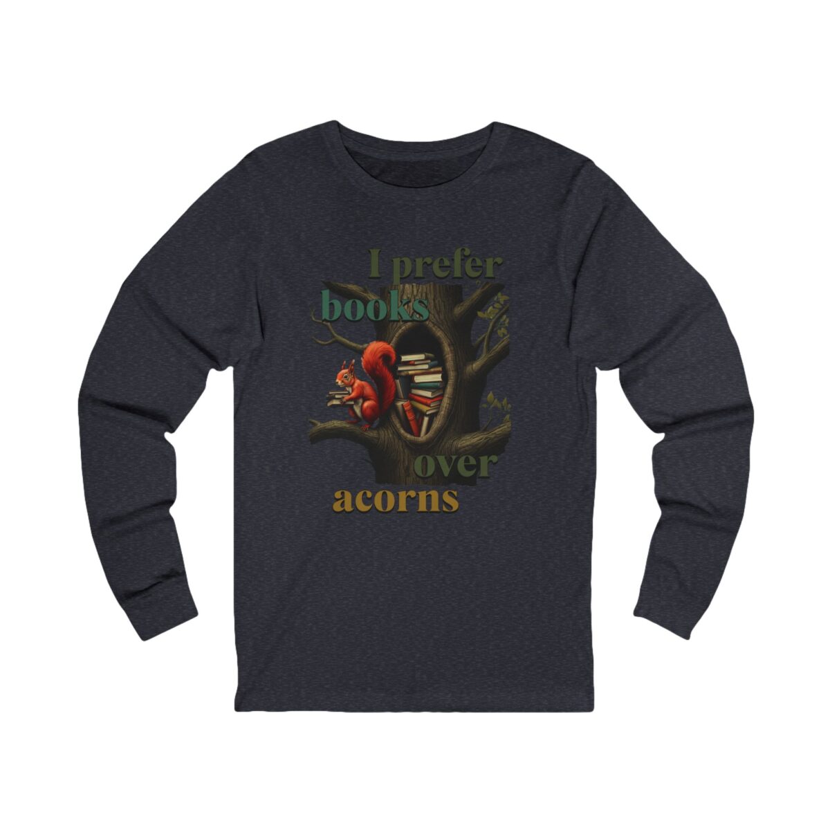 I prefer books over acorns Unisex Jersey Long Sleeve Tee - Image 11