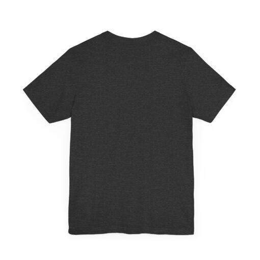 Unbreakable Unisex Jersey Short Sleeve Tee - Image 20