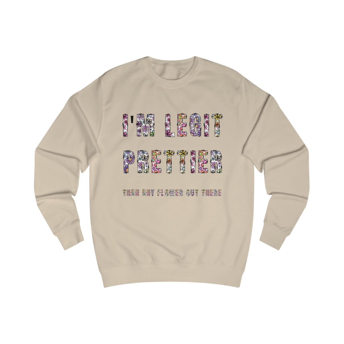 I'm legit prettier Unisex Sweatshirt - Image 7