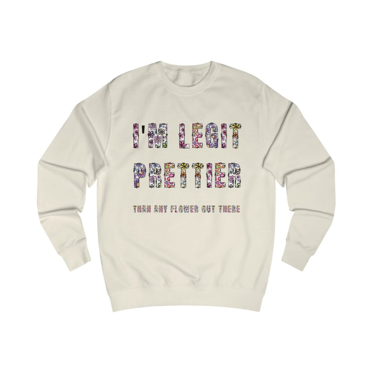 I'm legit prettier Unisex Sweatshirt - Image 9