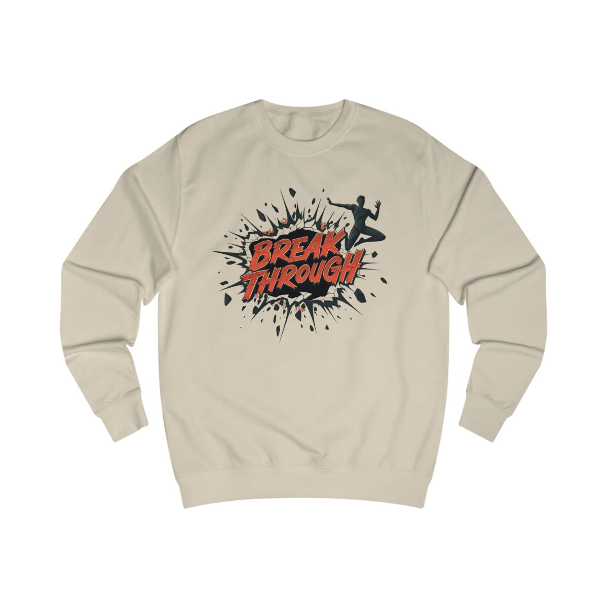 Break through Unisex Sweatshirt