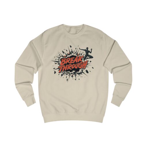Break through Unisex Sweatshirt
