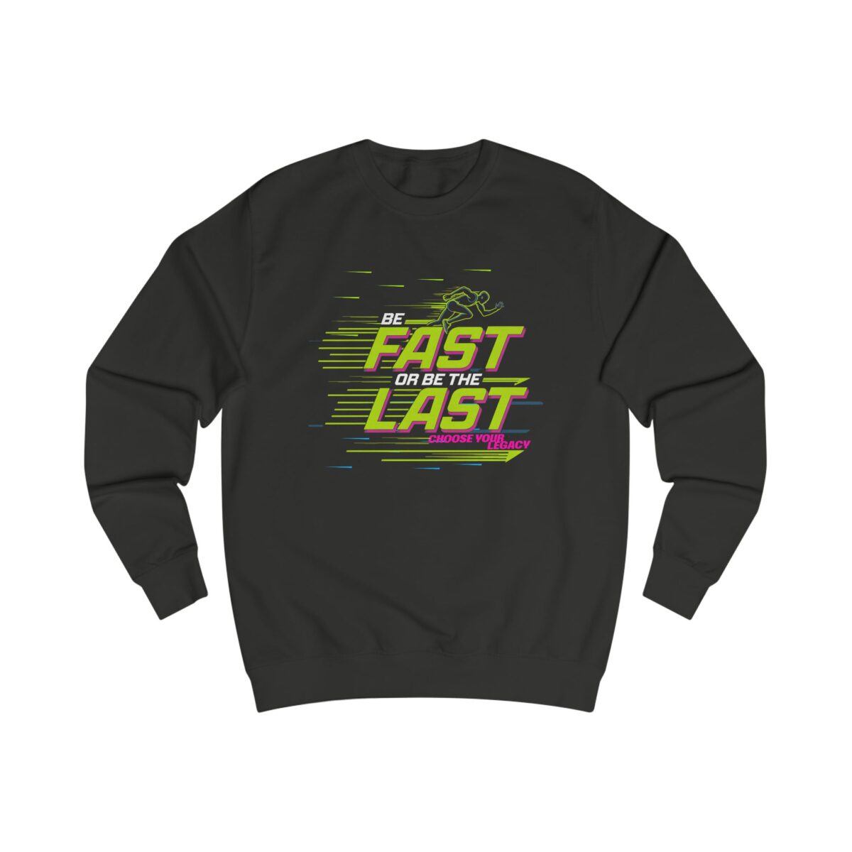 Be fast or be the last Unisex Sweatshirt - Image 3