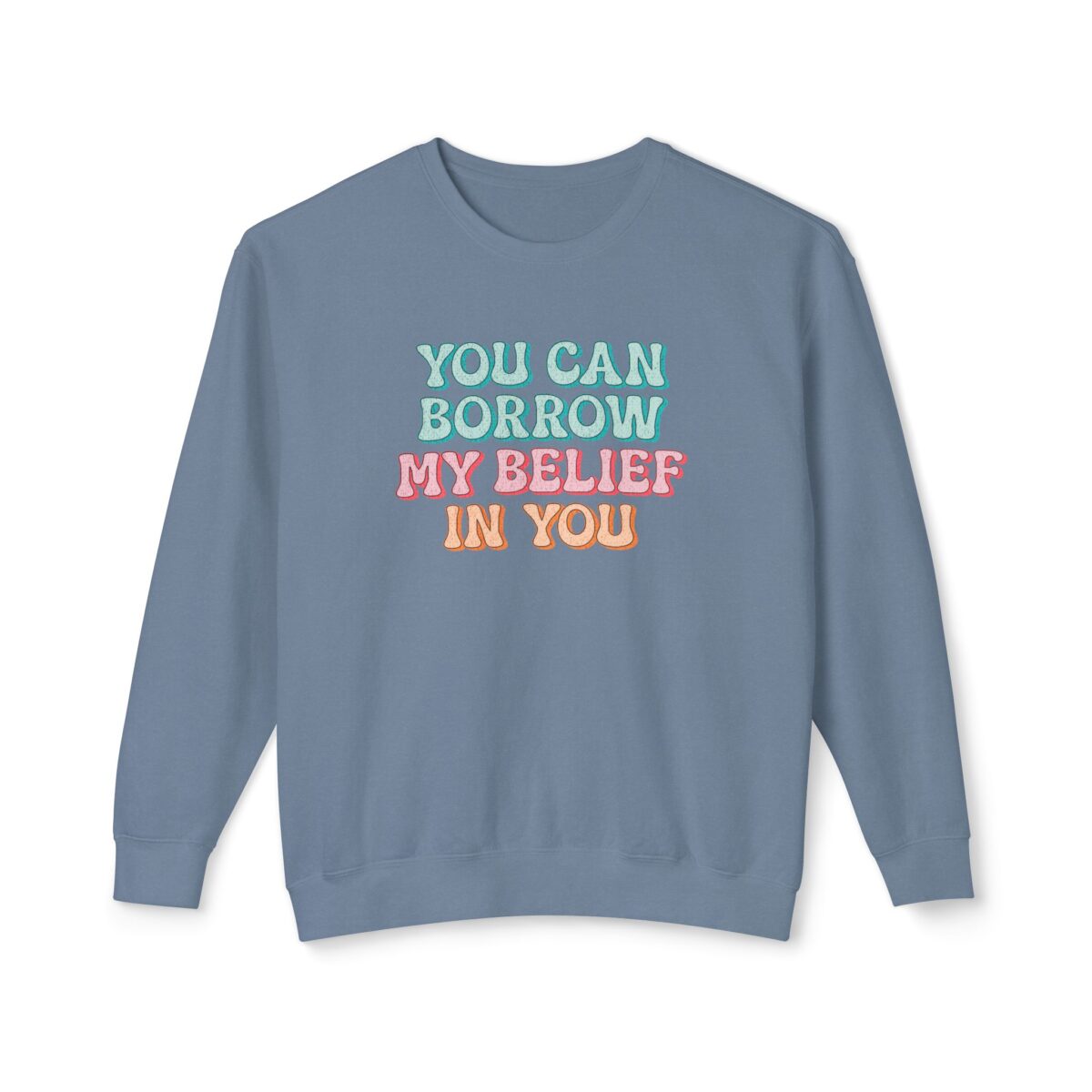 Yohave my belief in you Unisex Lightweight u can Crewneck Sweatshirt - Image 17