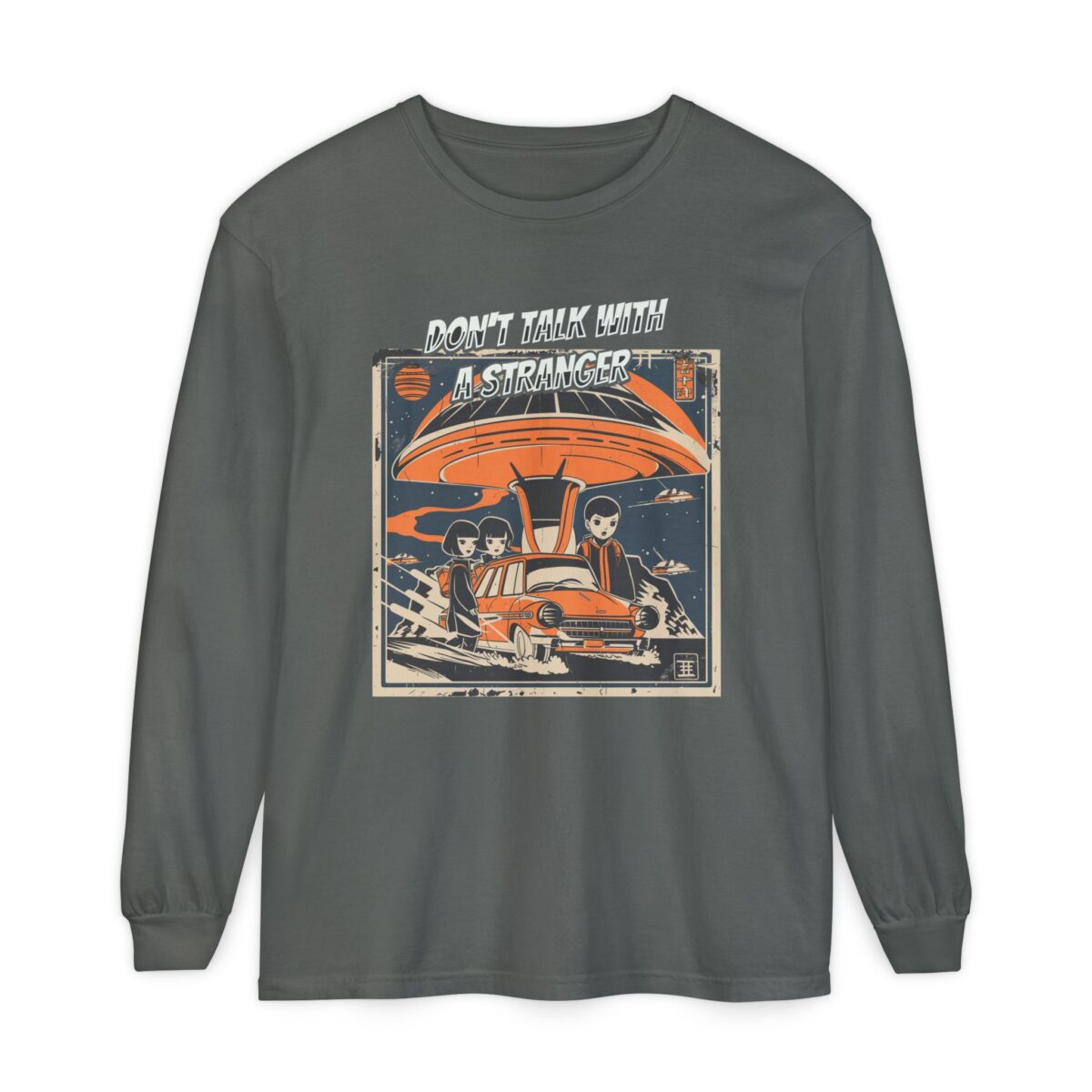 Don't Talk with a Stranger Unisex Garment-dyed Long Sleeve T-Shirt