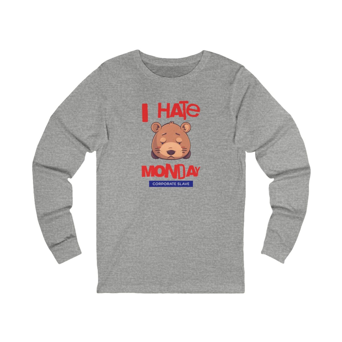 I hate Monday Unisex Jersey Long Sleeve Tee