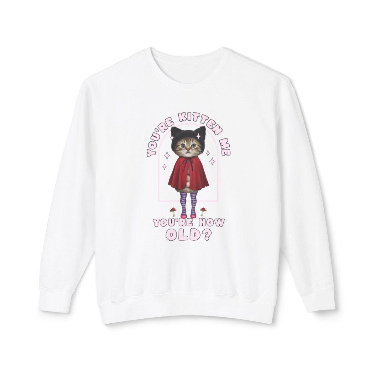 You're kitten me! Unisex Lightweight Crewneck Sweatshirt