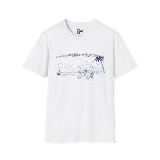 Create your path not their approval Unisex Softstyle T-Shirt