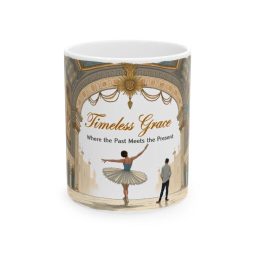 Where the Past Meets the Present Ceramic Mug, (11oz, 15oz)