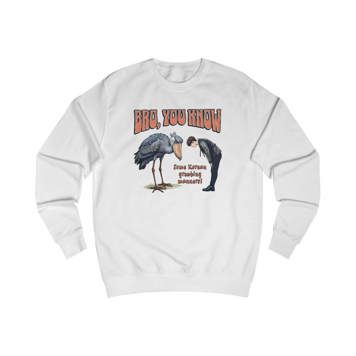 Bro, you know Unisex Sweatshirt