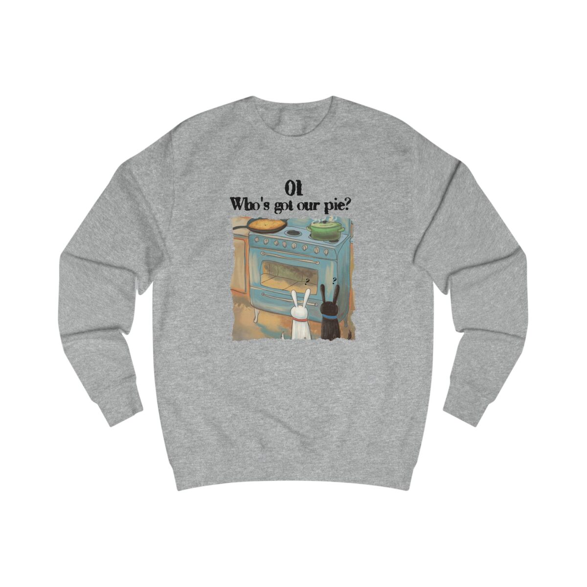 Who's got our pie? Unisex Sweatshirt - Image 9