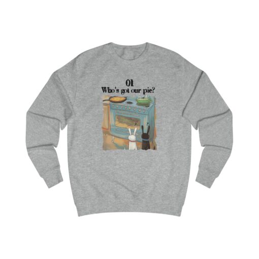 Who's got our pie? Unisex Sweatshirt - Image 9