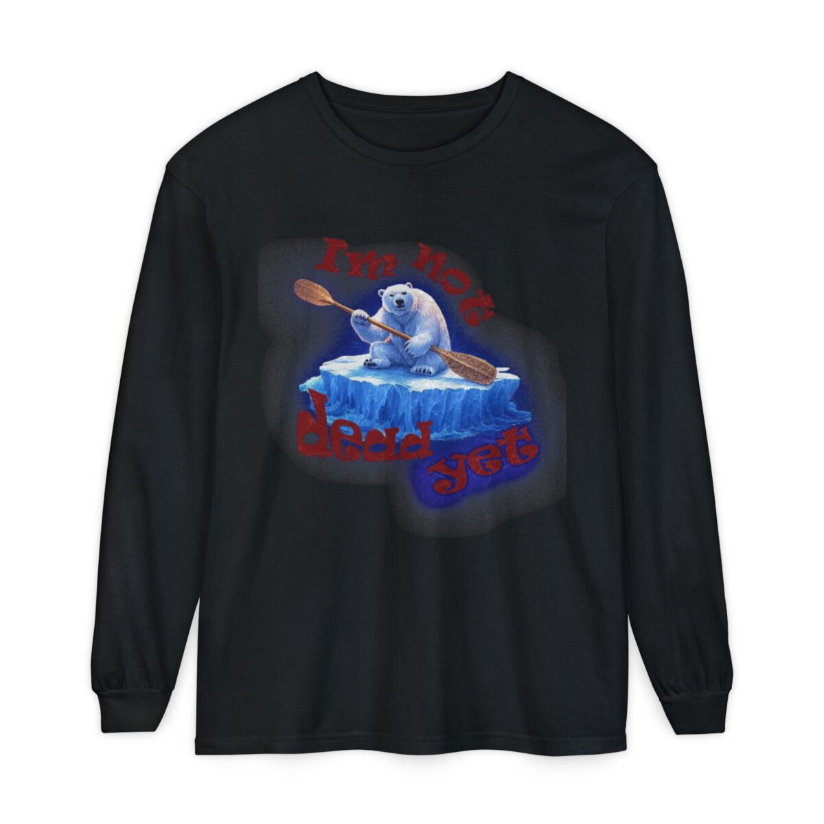 Humorous Unisex Long Sleeve T-Shirt - "I'm Not Dead Yet" - Image 5