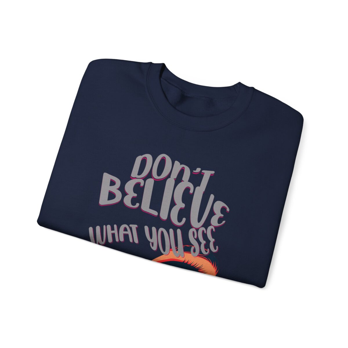 Don't believe what you see Unisex Heavy Blend™ Crewneck Sweatshirt - Image 19