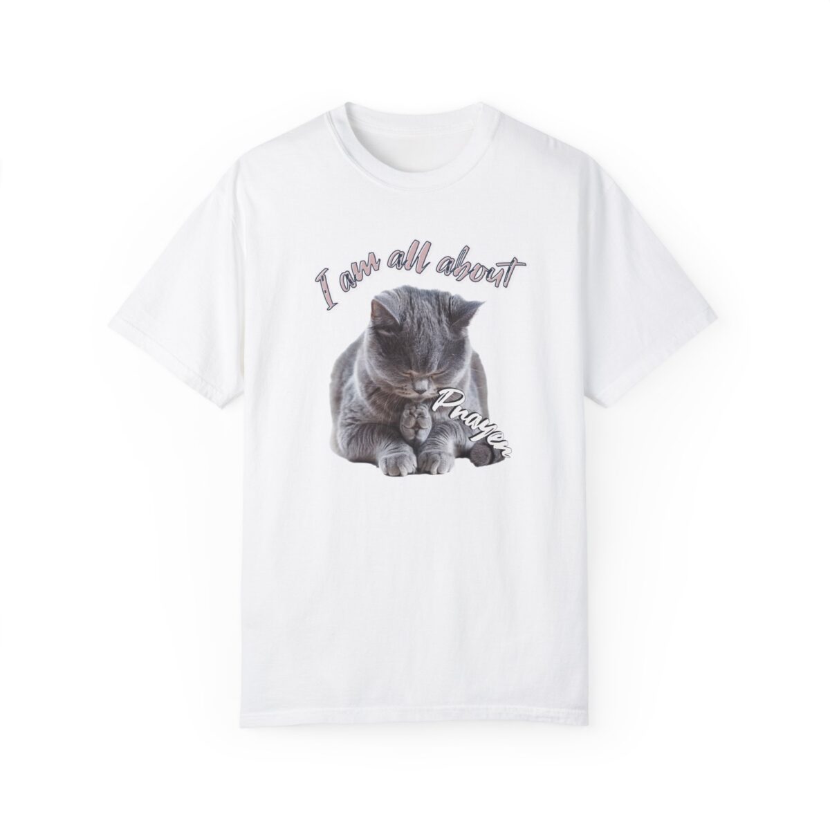 I'm all about prayer Unisex Garment-Dyed T-shirt