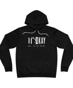 It's okay Unisex Sponge Fleece Pullover Hoodie