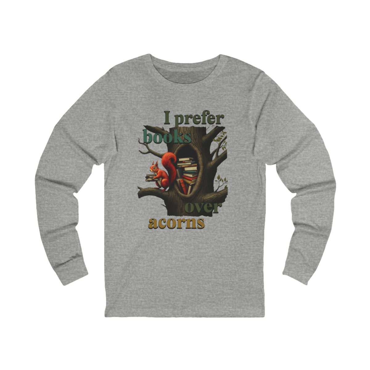 I prefer books over acorns Unisex Jersey Long Sleeve Tee - Image 5