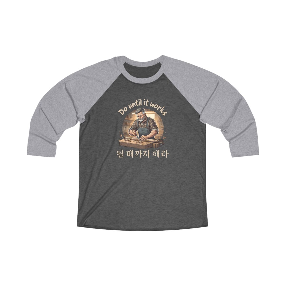 Do until it works Unisex Tri-Blend 34 Raglan Tee