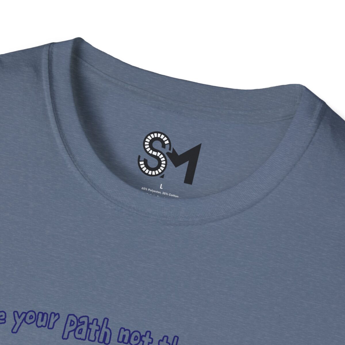 Create your path not their approval Unisex Softstyle T-Shirt - Image 27