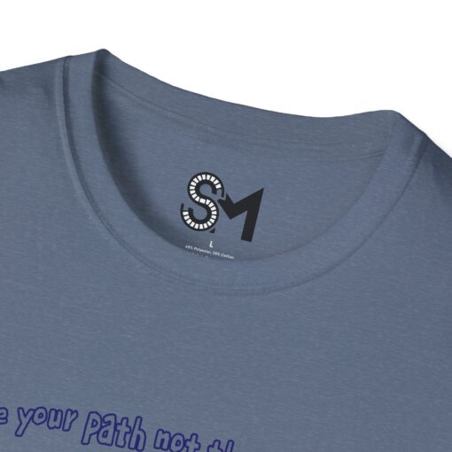 Create your path not their approval Unisex Softstyle T-Shirt - Image 27