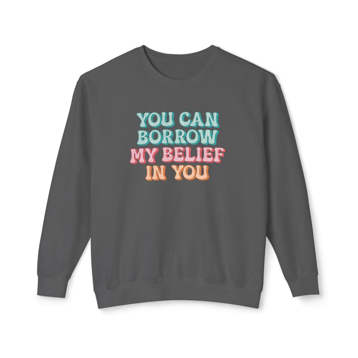 Yohave my belief in you Unisex Lightweight u can Crewneck Sweatshirt - Image 9