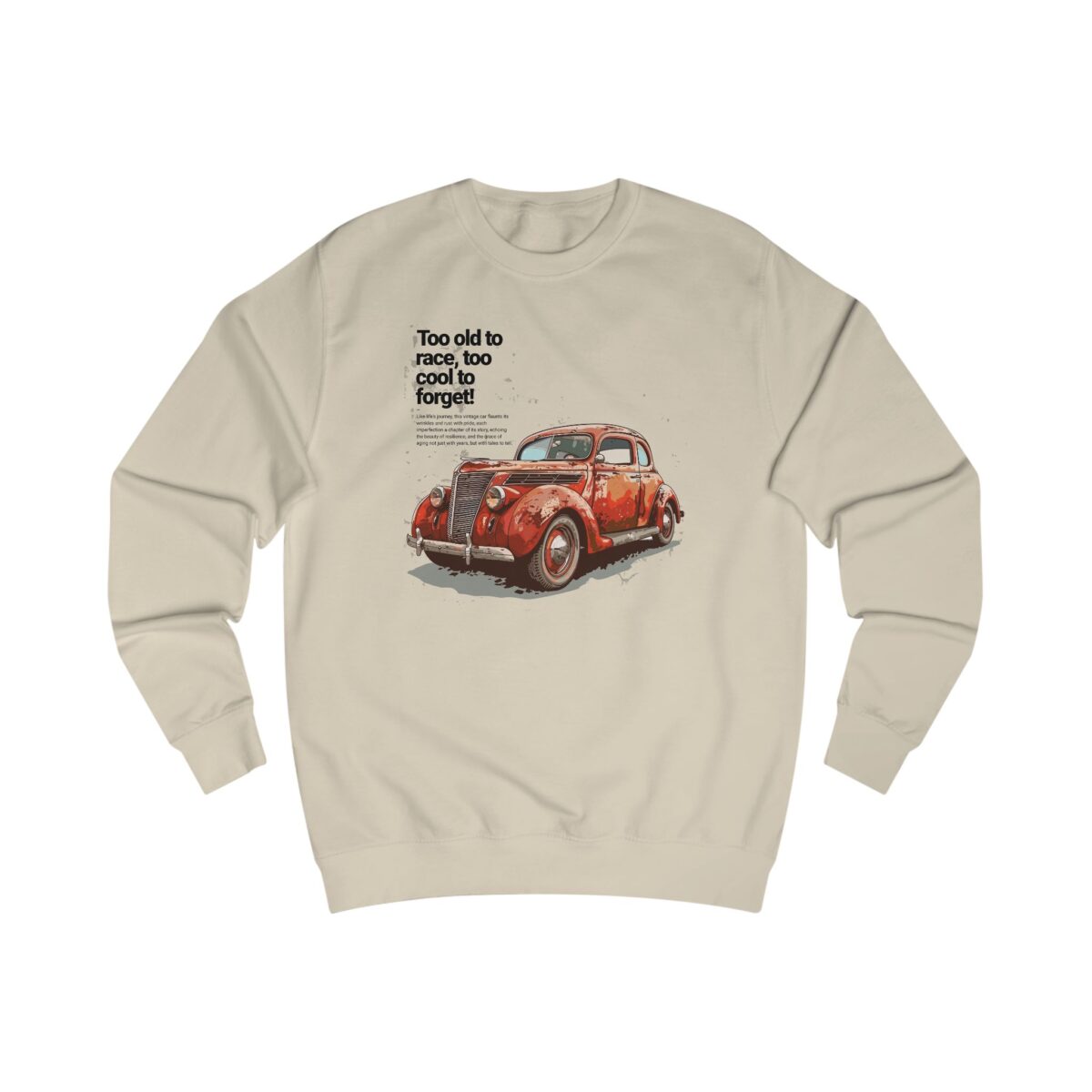 Too cool to forget Unisex Sweatshirt