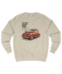 Too cool to forget Unisex Sweatshirt