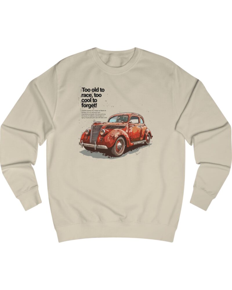 Too cool to forget Unisex Sweatshirt