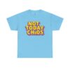 Not Today Chaos Unisex Heavy Cotton Tee - Fun & Comfy Casual Wear