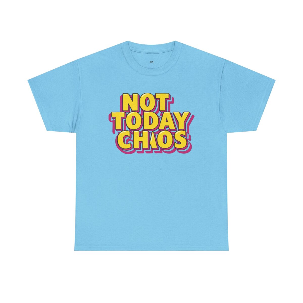 Not Today Chaos Unisex Heavy Cotton Tee - Fun & Comfy Casual Wear
