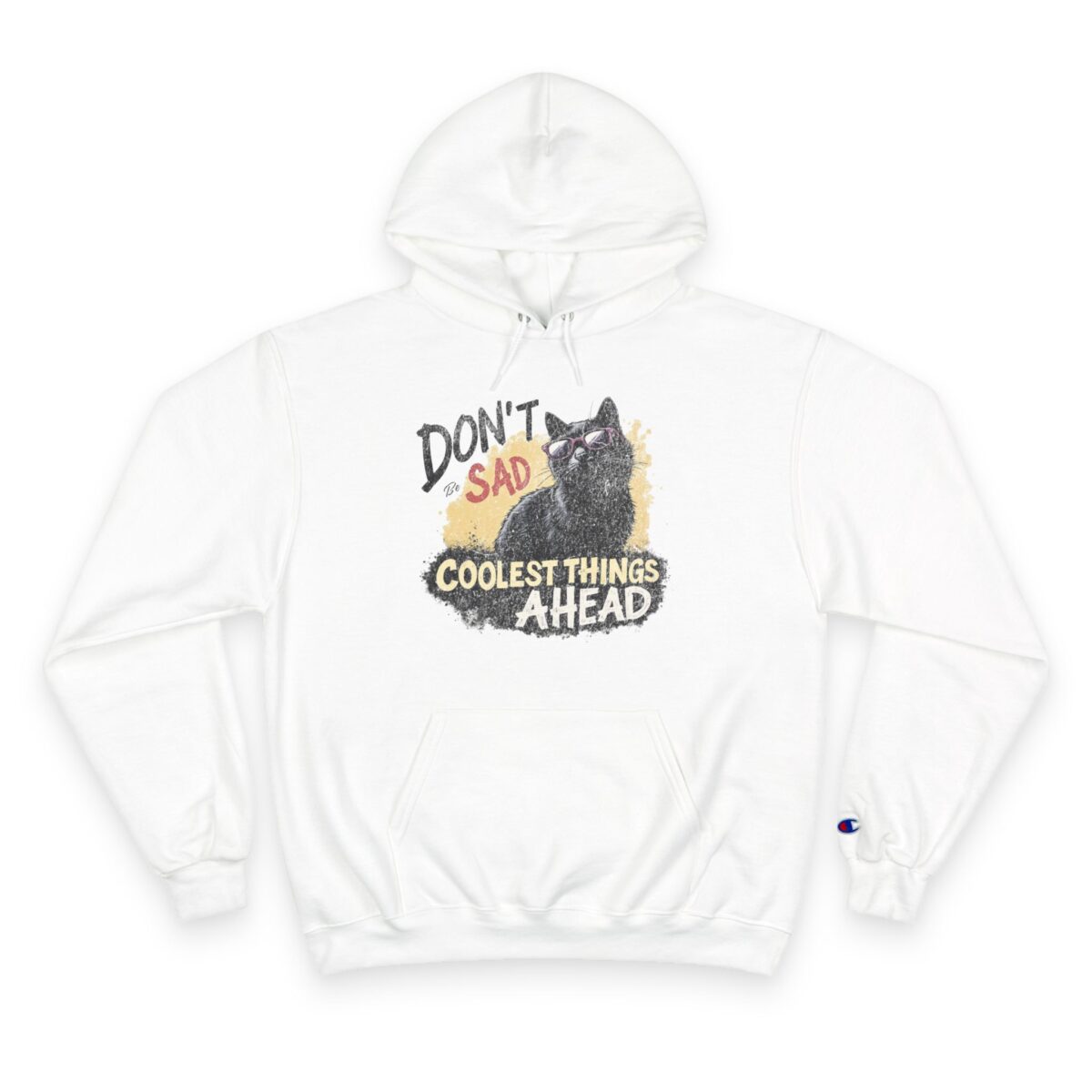 Don't be sad Champion Hoodie
