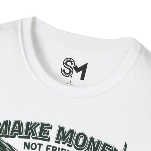 Make Money Unisex Softstyle T-Shirt - Image 3